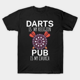 Darts is my religion pub is my church T-Shirt